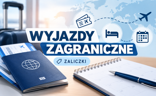 Informacja dotycząca wypłaty zaliczek na wyjazdy zagraniczne