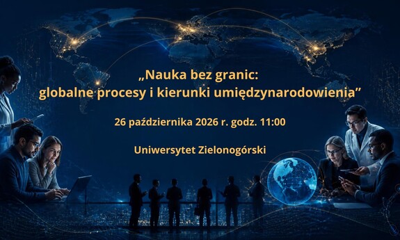 Konferencja „NAUKA BEZ GRANIC: GLOBALNE PROCESY I KIERUNKI UMIĘDZYNARODOWIENIA” 26 października 2026 r.