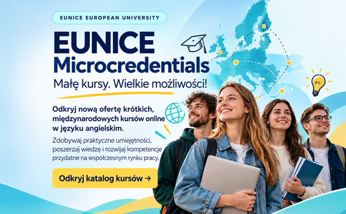 EUNICE Microcredentials –Małe kursy. Wielkie możliwości! Rozwijaj kompetencje bez granic!